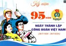 Tuyên truyền kỷ niệm 95 năm ngày Công đoàn Việt Nam